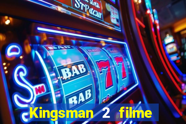 Kingsman 2 filme completo dublado superflix